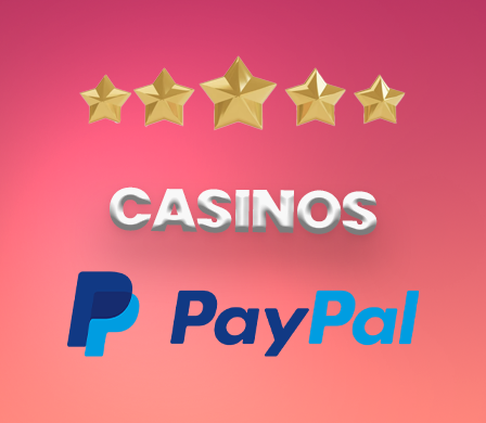 Los mejores casinos en línea para PayPal
